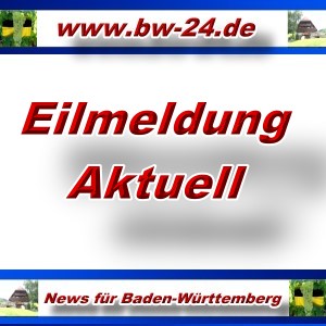 BW-24.de - Eilmeldung - Aktuell -