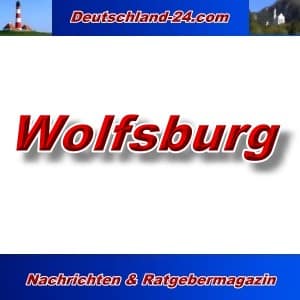 Deutschland-24.com - Wolfsburg - Aktuell -
