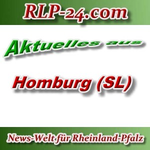 News-Welt-RLP-24 - Aktuelles aus Homburg -