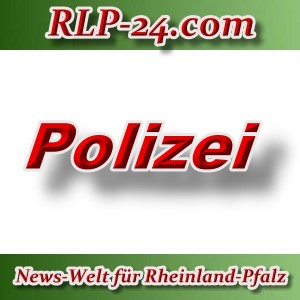 News-Welt-RLP-24 - Polizei - Aktuell -