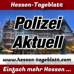 Hessen-Tageblatt - Presseportal - Polizeimeldung -